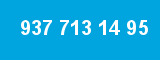 937 713 14 95